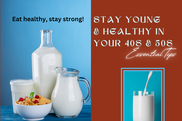 Stay Young and Healthy in Your 40s & 50s: Essential Tips